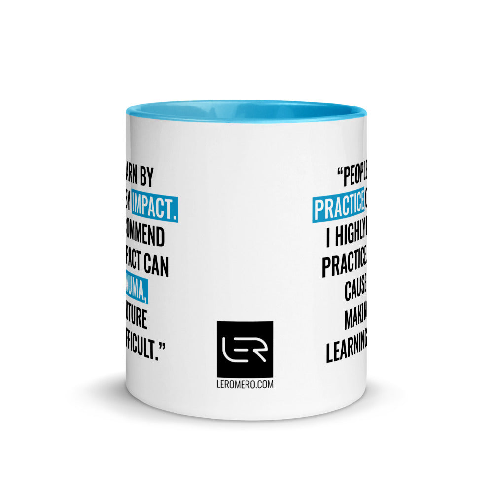 Mug 11oz (Quote): &quot;People learn by practice or by impact...&quot;