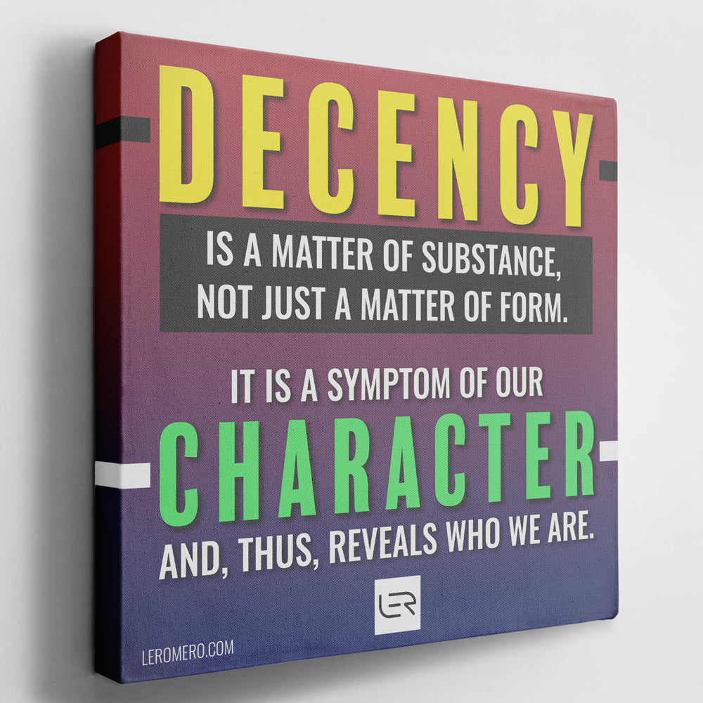Deluxe Canvas 16"x16" (Quote): "Decency is a matter of substance..."