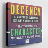 Deluxe Canvas 16"x16" (Quote): "Decency is a matter of substance..."