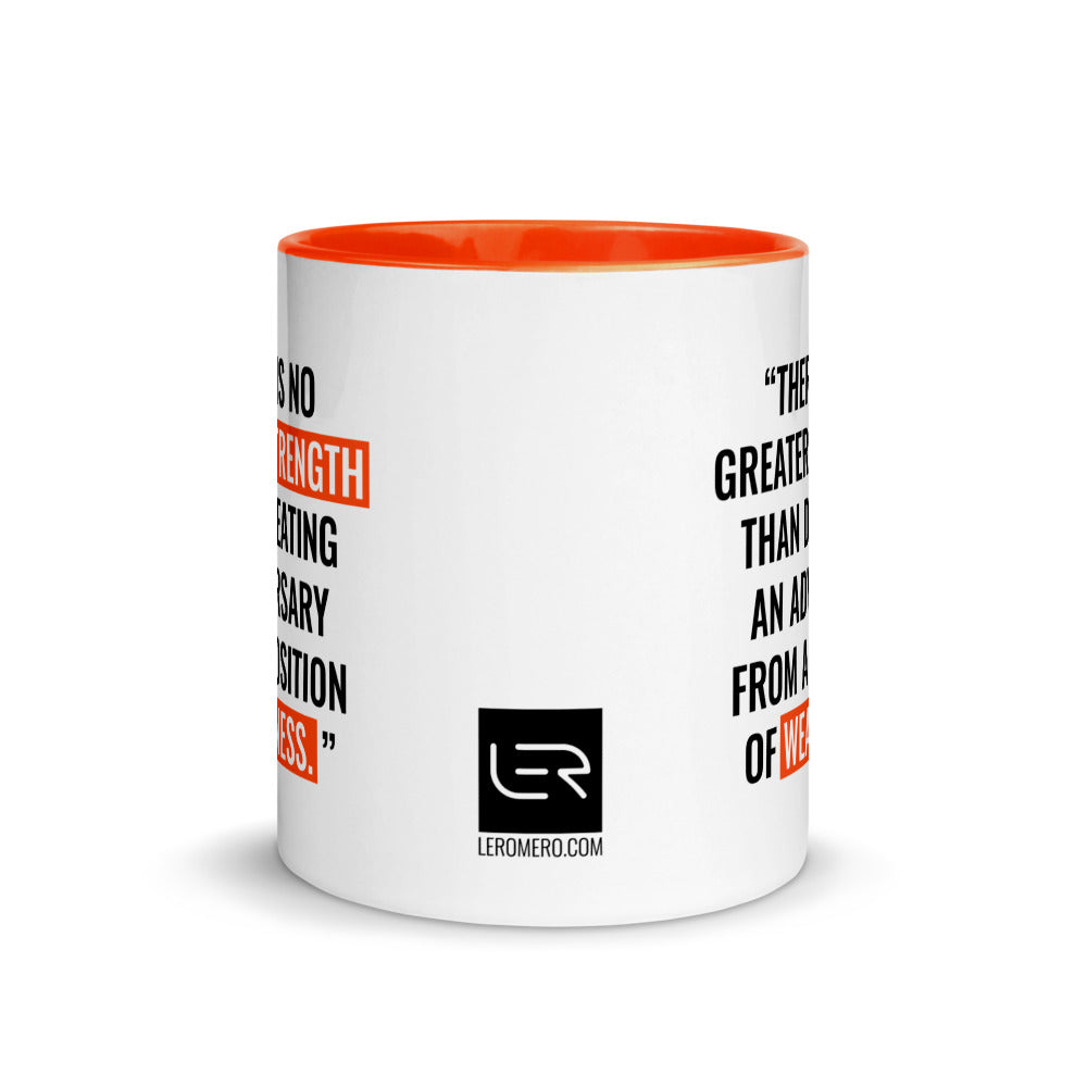 Mug 11oz (Quote): "There is no greater strength than..."