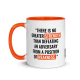 Mug 11oz (Quote): "There is no greater strength than..."