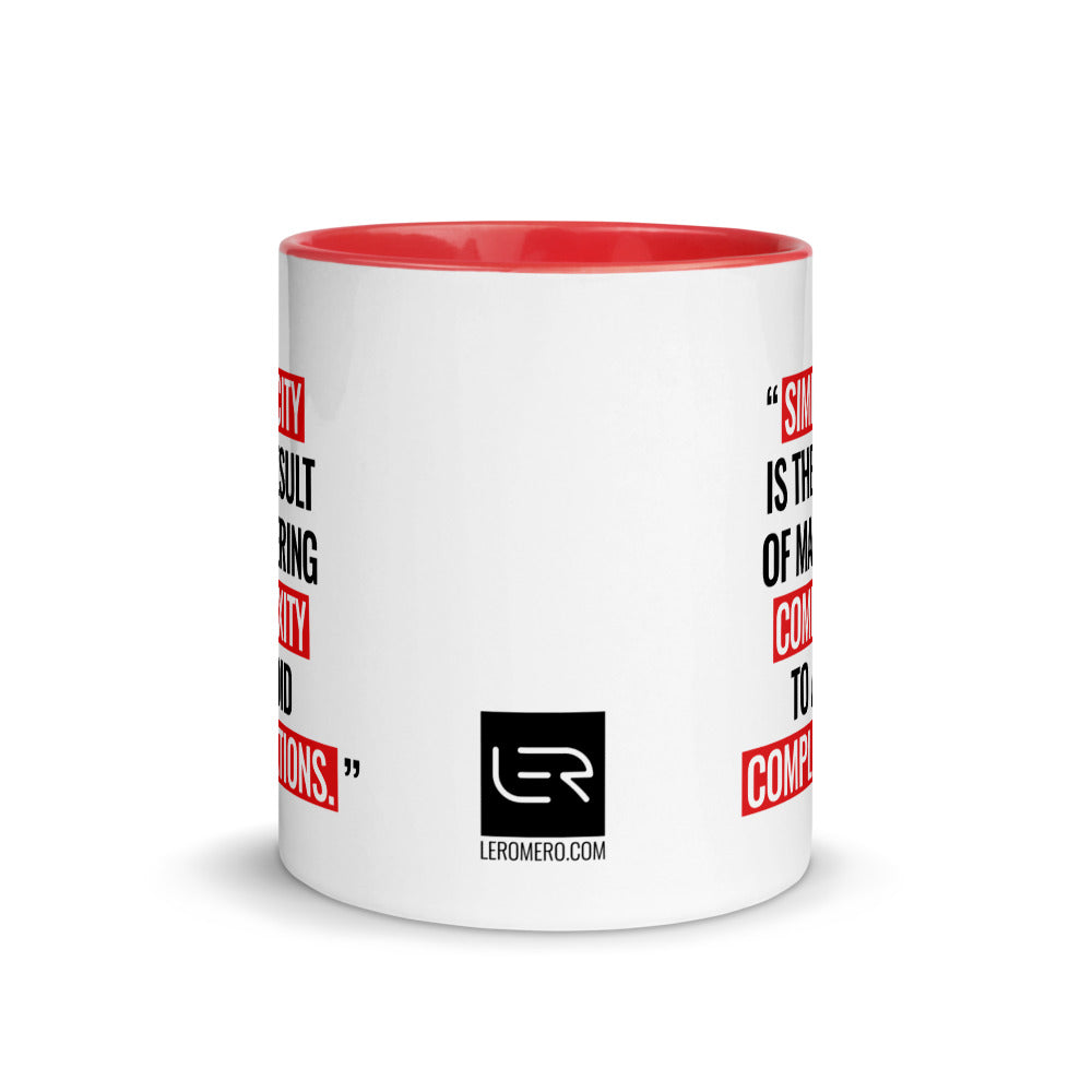 Mug 11oz (Quote): “Simplicity is the result of conquering complexity..."