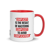 Mug 11oz (Quote): “Simplicity is the result of conquering complexity..."