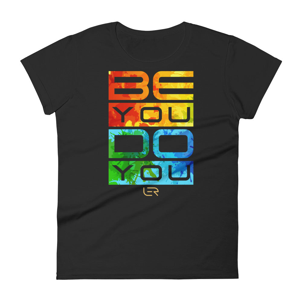 Be You. Do You. (Women&#39;s Crew-neck T-shirt) Mottos