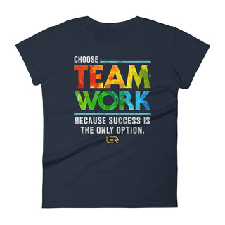 Choose Teamwork, Because Success Is The Only Option (Women's Crew-neck T-shirt) Mottos